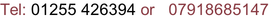Tel: 01255 426394 or   07918685147


